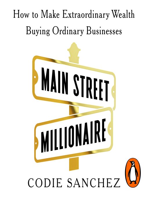 Title details for Main Street Millionaire by Codie Sanchez - Available